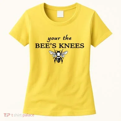 Your The Bee's Knees Women's T-Shirt