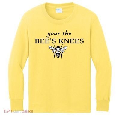 Your The Bee's Knees Kids Long Sleeve Shirt