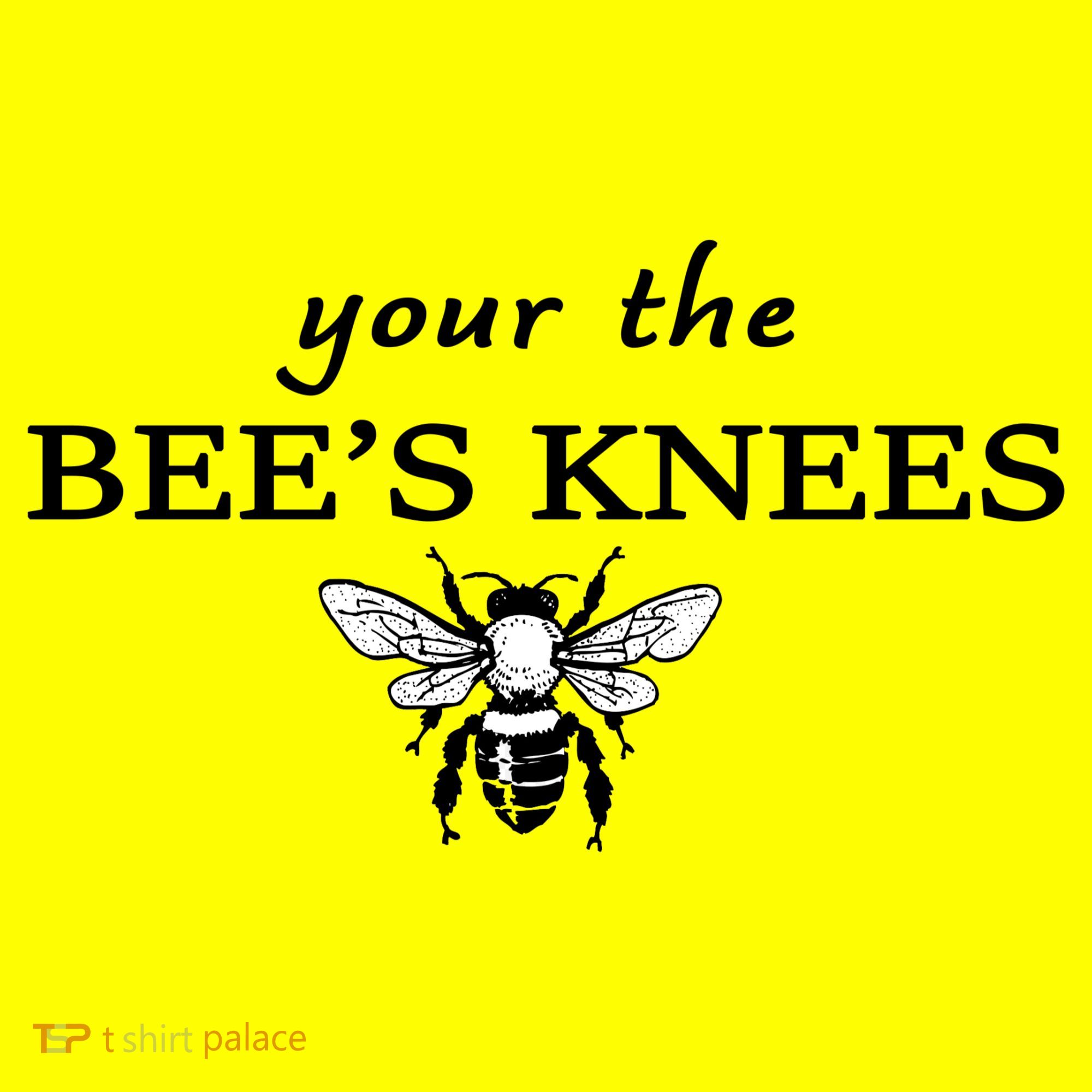 Your The Bee's Knees Kids T-Shirt