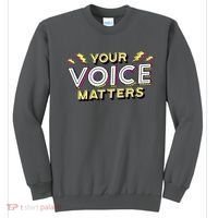 Your Voice Matters Sweatshirt thumb 0