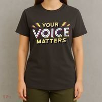 Your Voice Matters T-Shirt thumb 4