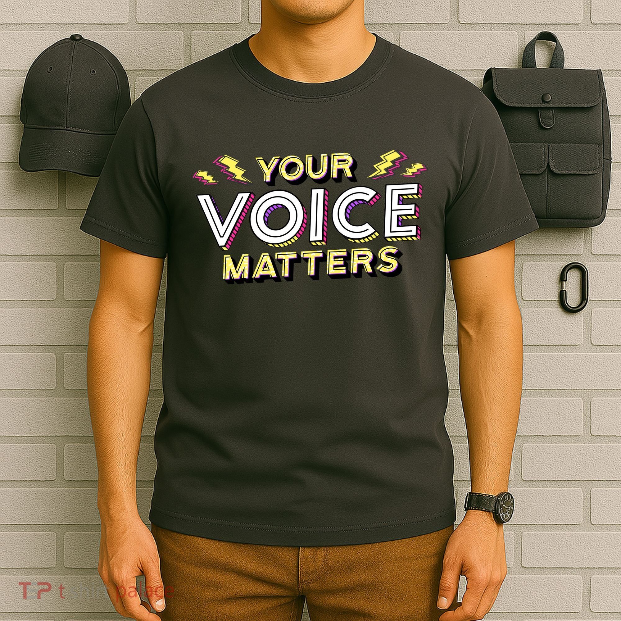 Your Voice Matters T-Shirt