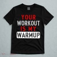 Your Workout is my Warmup Funny Fitness Saying T-Shirt thumb 5