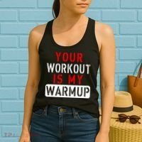 Your Workout is my Warmup Funny Fitness Saying Women's Tank Top thumb 2