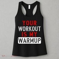 Your Workout is my Warmup Funny Fitness Saying Women's Tank Top thumb 3