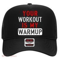Your Workout is my Warmup Funny Fitness Saying Hat thumb 0