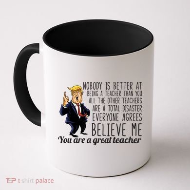 You're A Great Teacher Donald Trump Coffee Mug
