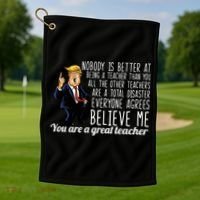 You're A Great Teacher Donald Trump Golf Towel thumb 1