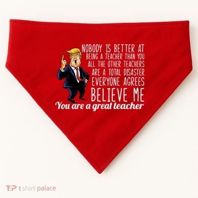 You're A Great Teacher Donald Trump USA-Made Doggie Bandana