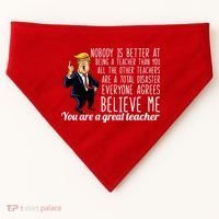 You're A Great Teacher Donald Trump USA-Made Doggie Bandana thumb 0