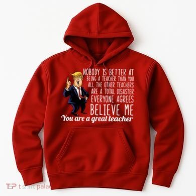 You're A Great Teacher Donald Trump Hoodie