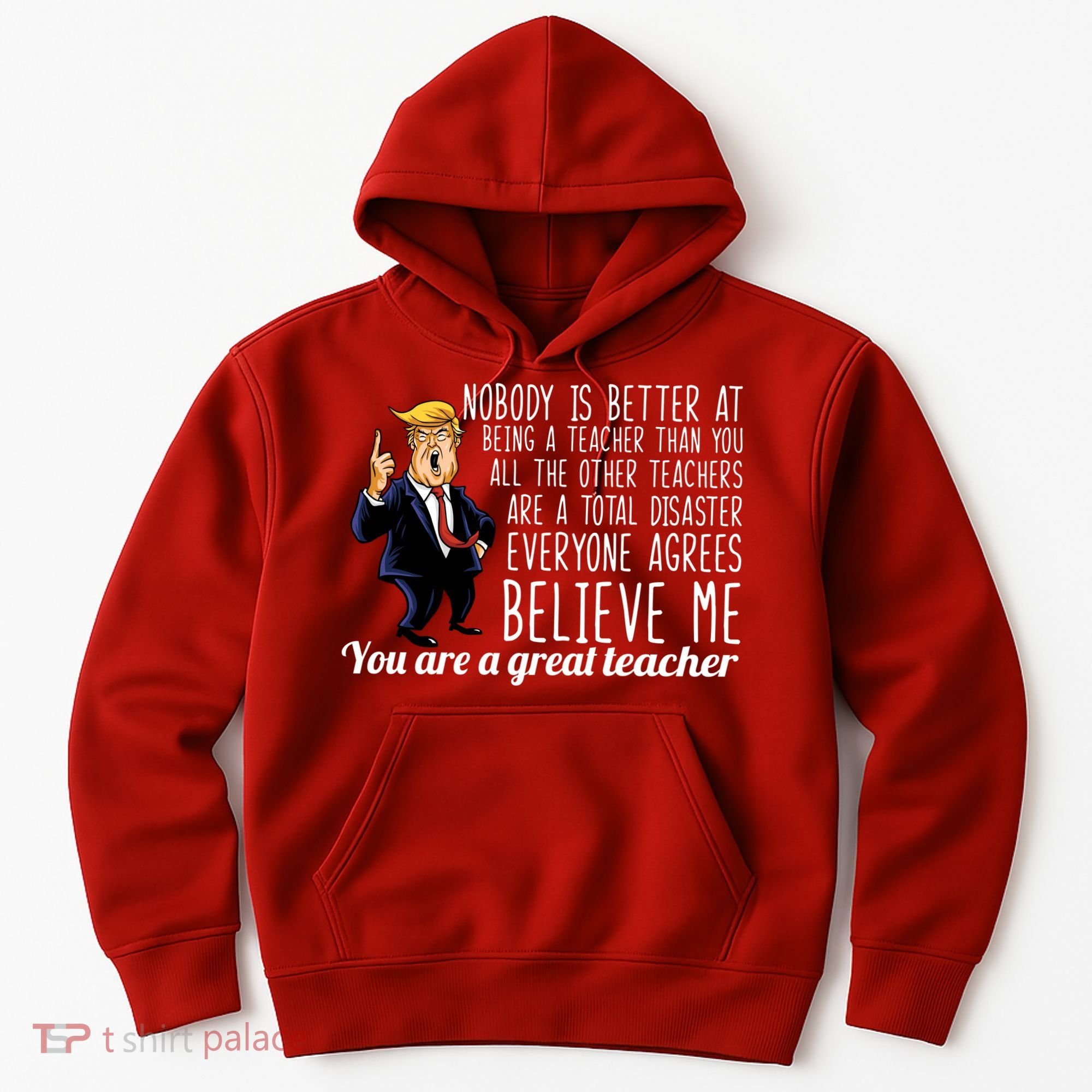 You're A Great Teacher Donald Trump Hoodie