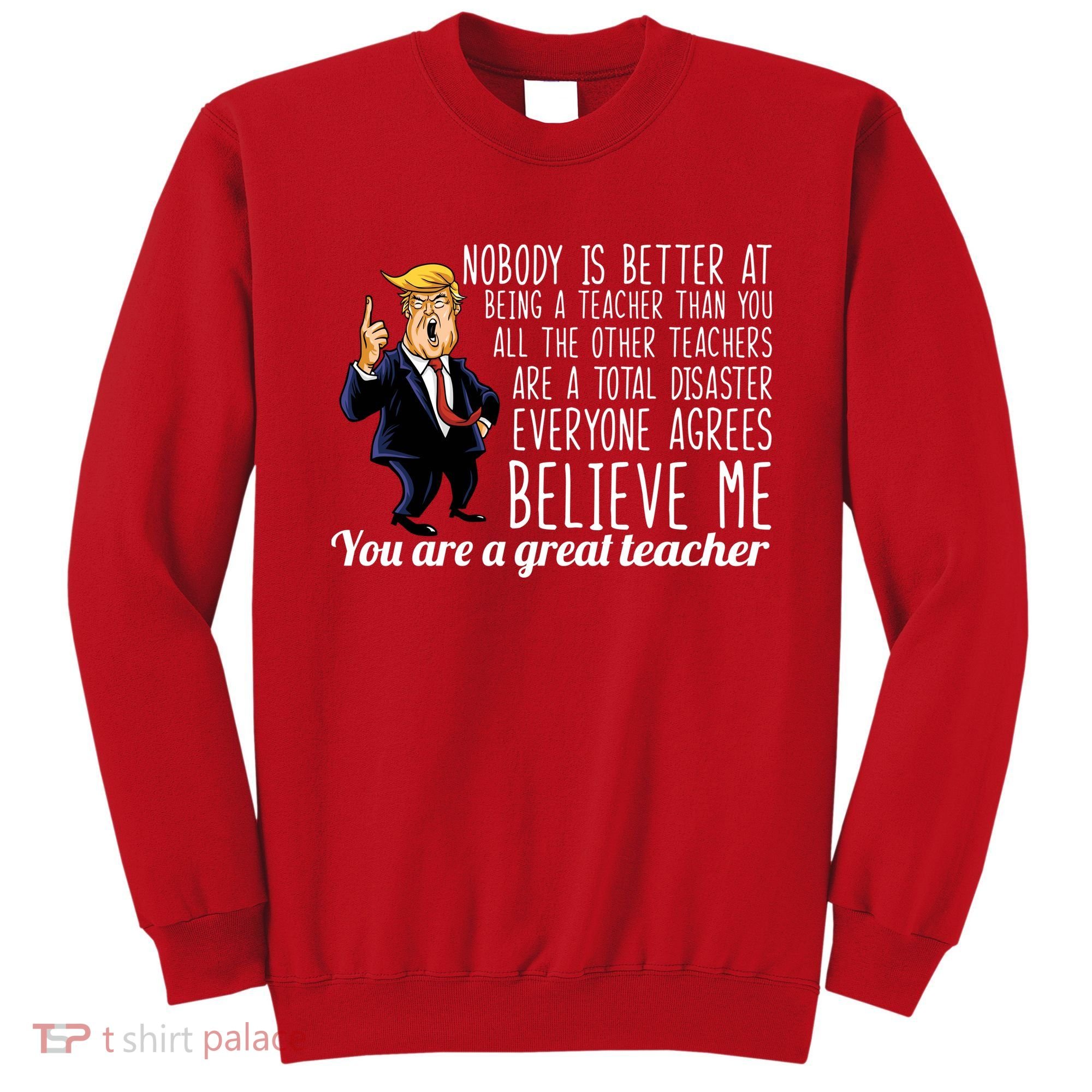 You're A Great Teacher Donald Trump Sweatshirt