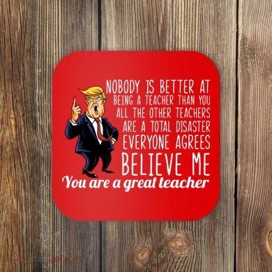 You're A Great Teacher Donald Trump Coaster