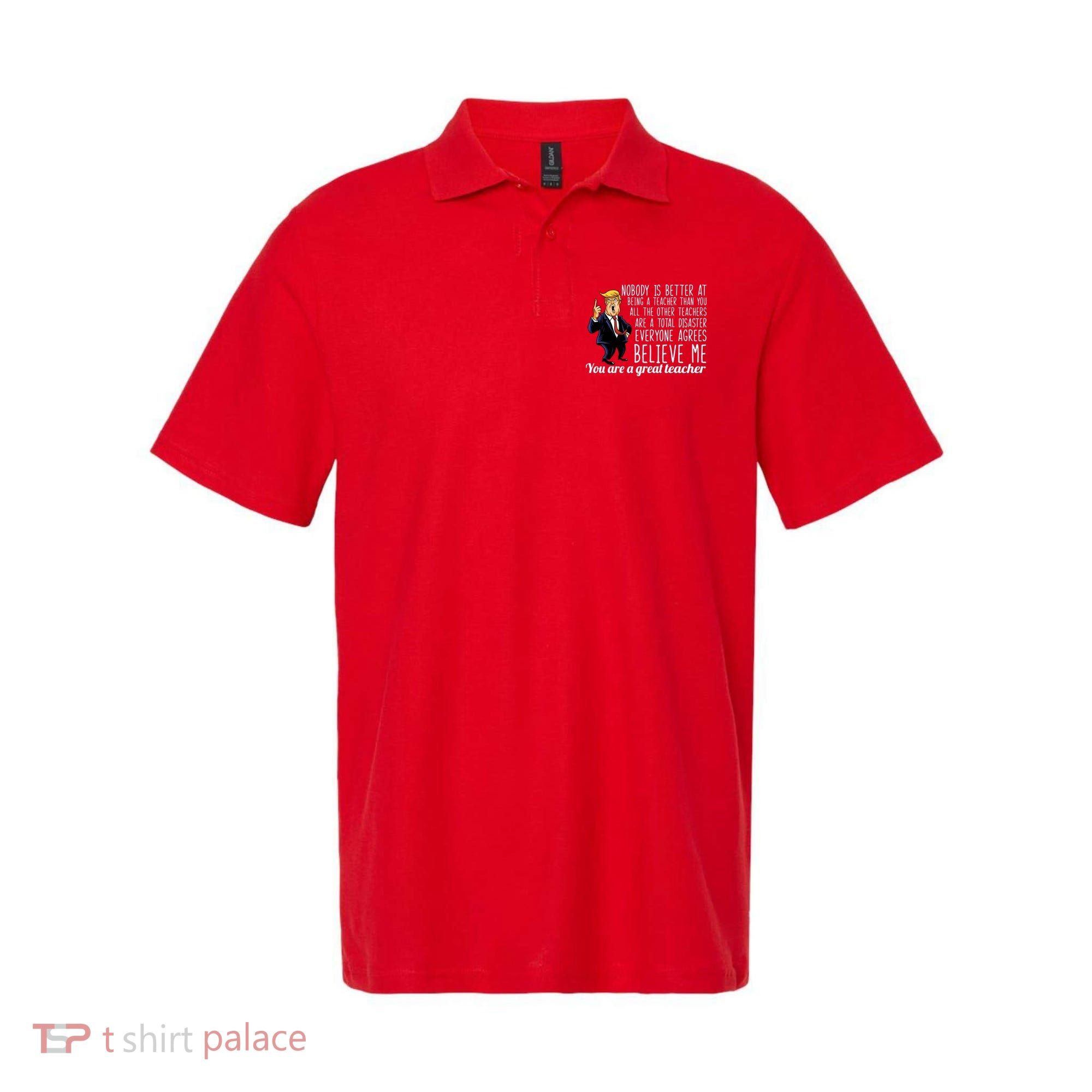 You're A Great Teacher Donald Trump Polo