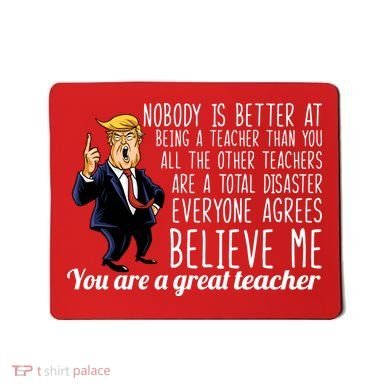You're A Great Teacher Donald Trump Mousepad