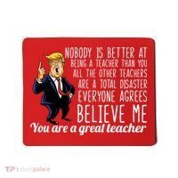 You're A Great Teacher Donald Trump Mousepad thumb 0