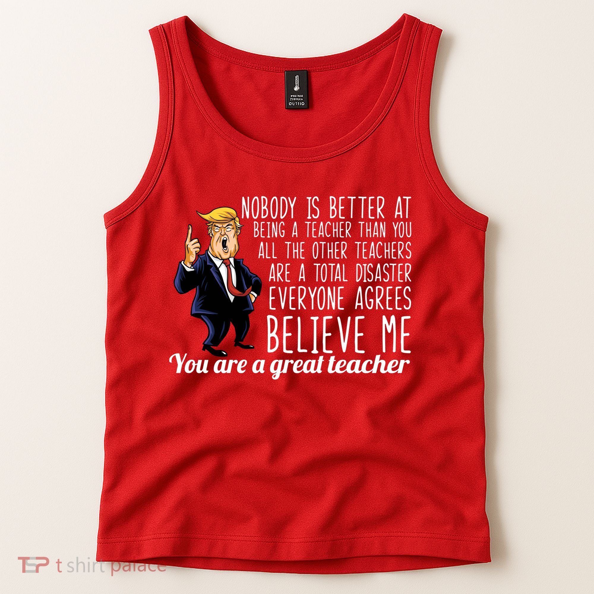 You're A Great Teacher Donald Trump Tank Top