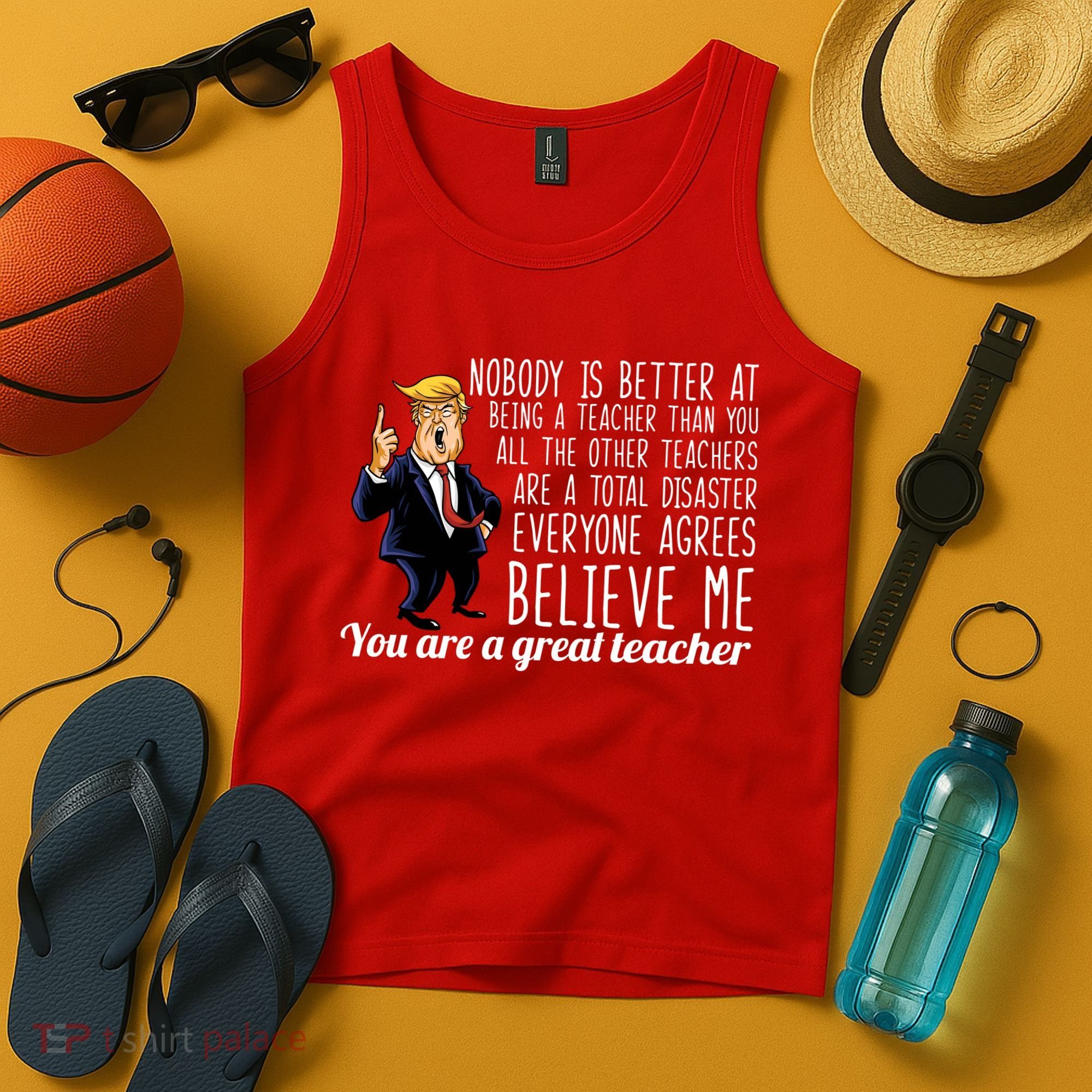 You're A Great Teacher Donald Trump Tank Top