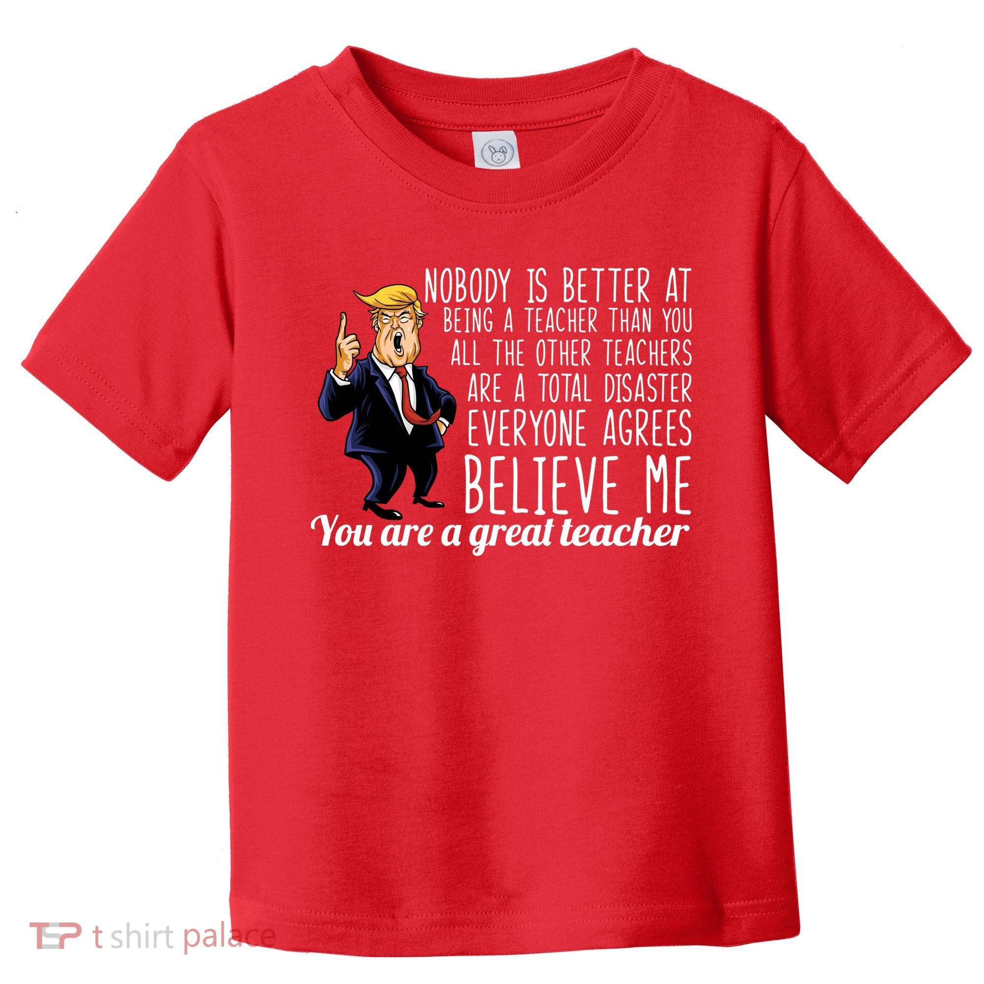 You're A Great Teacher Donald Trump Toddler T-Shirt