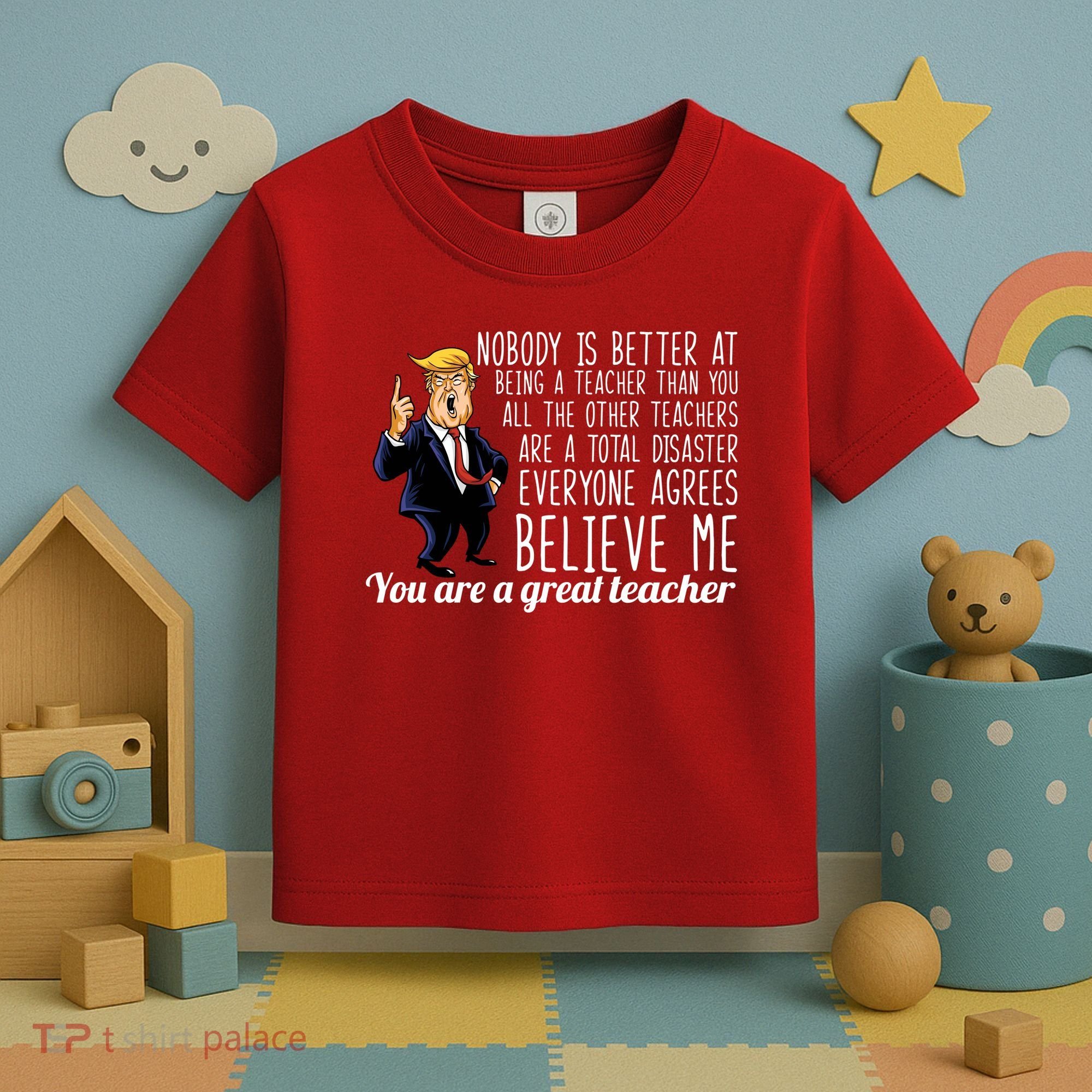 You're A Great Teacher Donald Trump Toddler T-Shirt