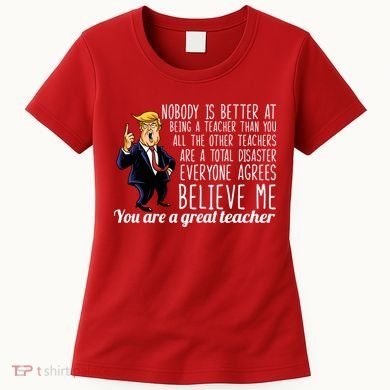 You're A Great Teacher Donald Trump Women's T-Shirt