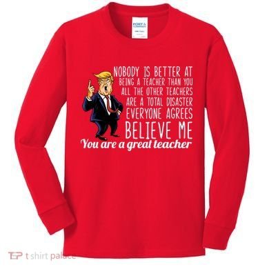 You're A Great Teacher Donald Trump Kids Long Sleeve Shirt