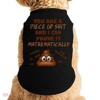 You're A Piece Of Shit And I Can Prove It Mathematically Doggie Tank thumb 0