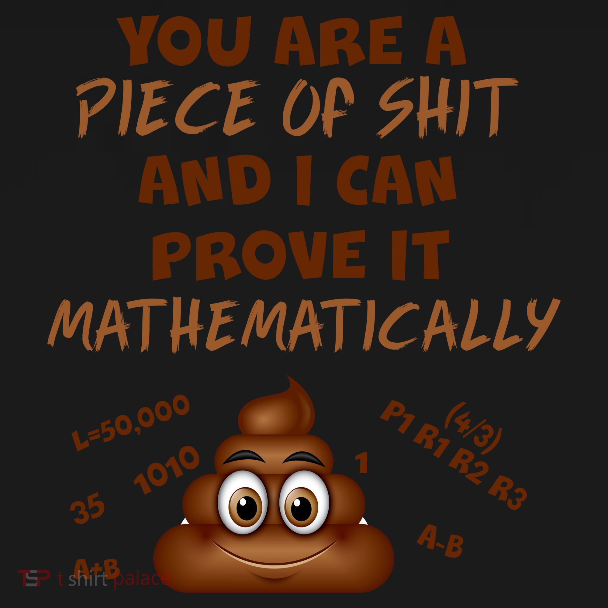 You're A Piece Of Shit And I Can Prove It Mathematically Bucket Hat