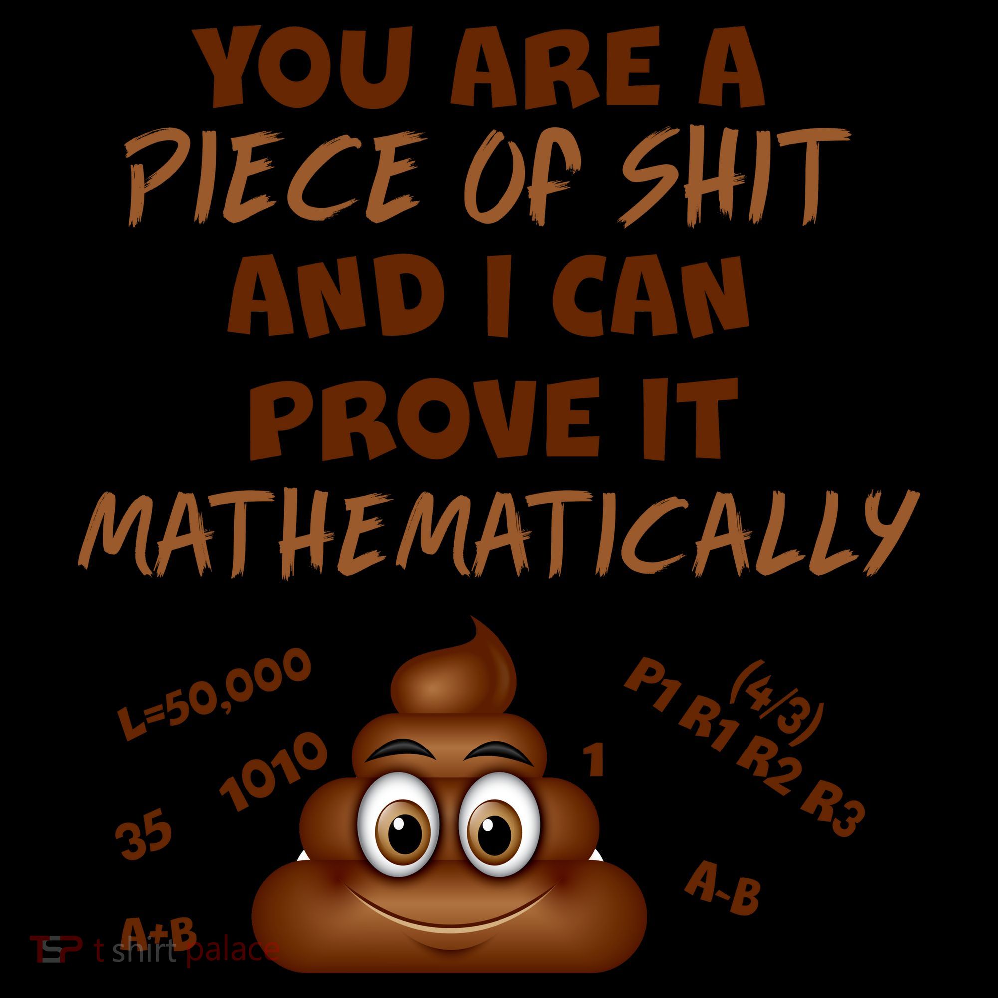 You're A Piece Of Shit And I Can Prove It Mathematically Women's Tank Top