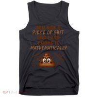 You're A Piece Of Shit And I Can Prove It Mathematically Tank Top thumb 0