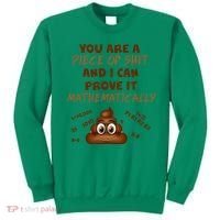 You're A Piece Of Shit And I Can Prove It Mathematically Sweatshirt thumb 0