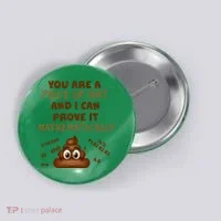 You're A Piece Of Shit And I Can Prove It Mathematically Button thumb 0