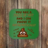 You're A Piece Of Shit And I Can Prove It Mathematically Coaster thumb 0