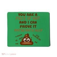 You're A Piece Of Shit And I Can Prove It Mathematically Mousepad thumb 0