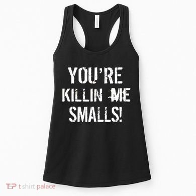 You're Killin Me Smalls! Women's Tank Top