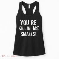 You're Killin Me Smalls! Women's Tank Top thumb 0