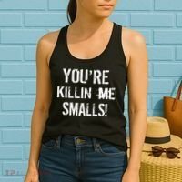 You're Killin Me Smalls! Women's Tank Top thumb 2