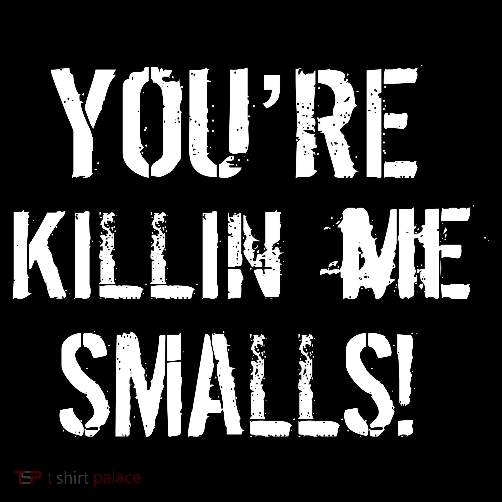 You're Killin Me Smalls! Toddler Hoodie