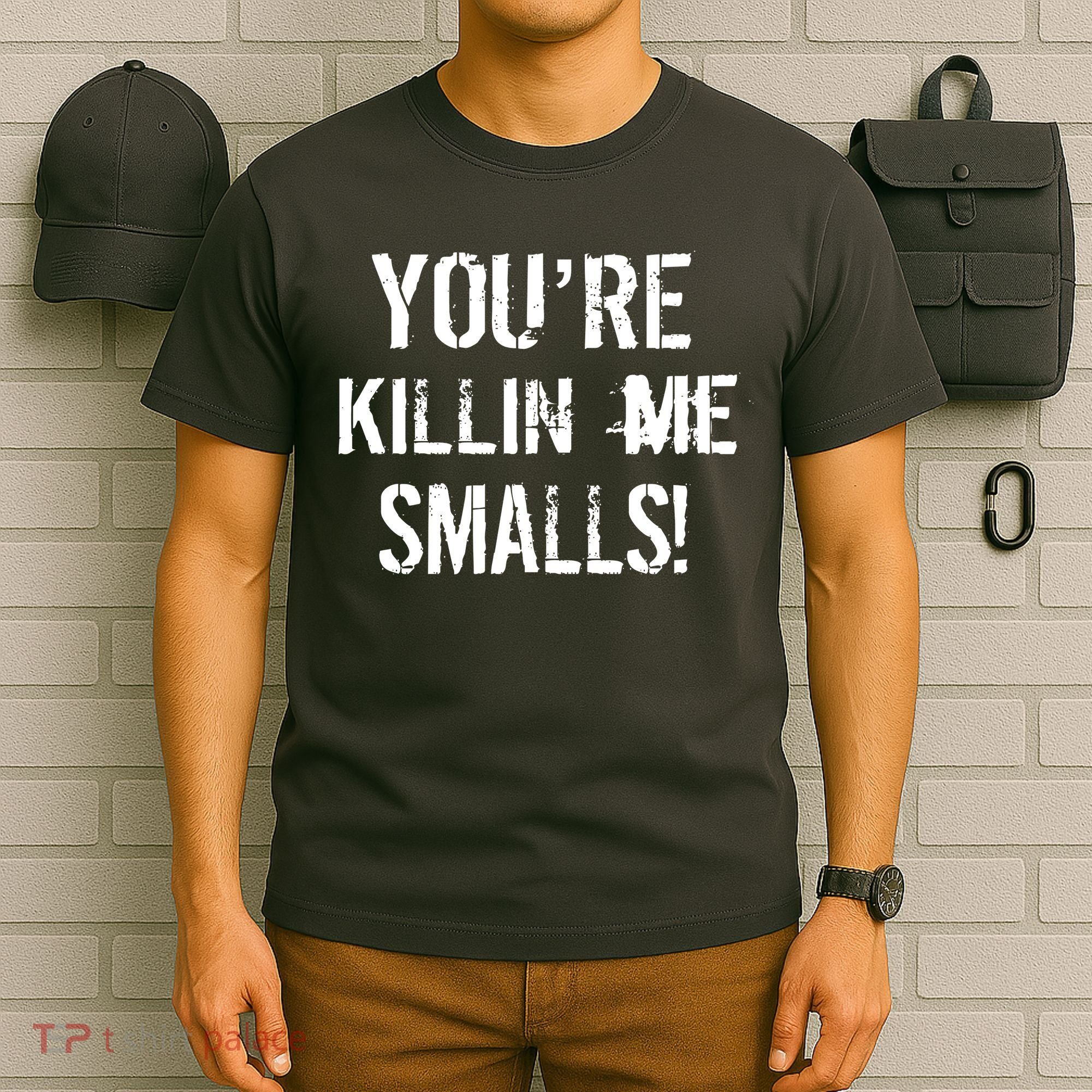 You're Killin Me Smalls! T-Shirt