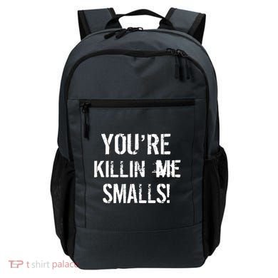You're Killin Me Smalls! Backpack