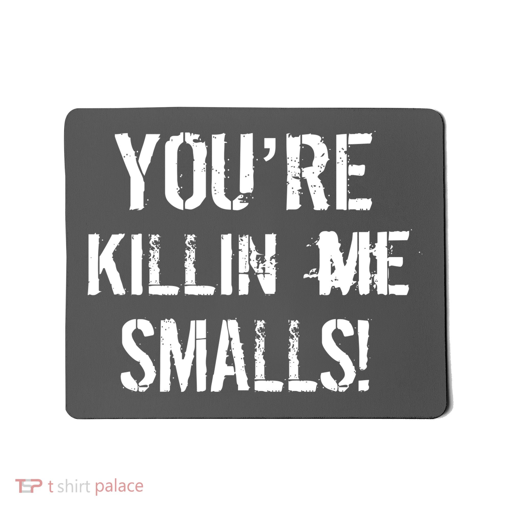 You're Killin Me Smalls! Mousepad