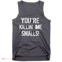 You're Killin Me Smalls! Tank Top thumb 0