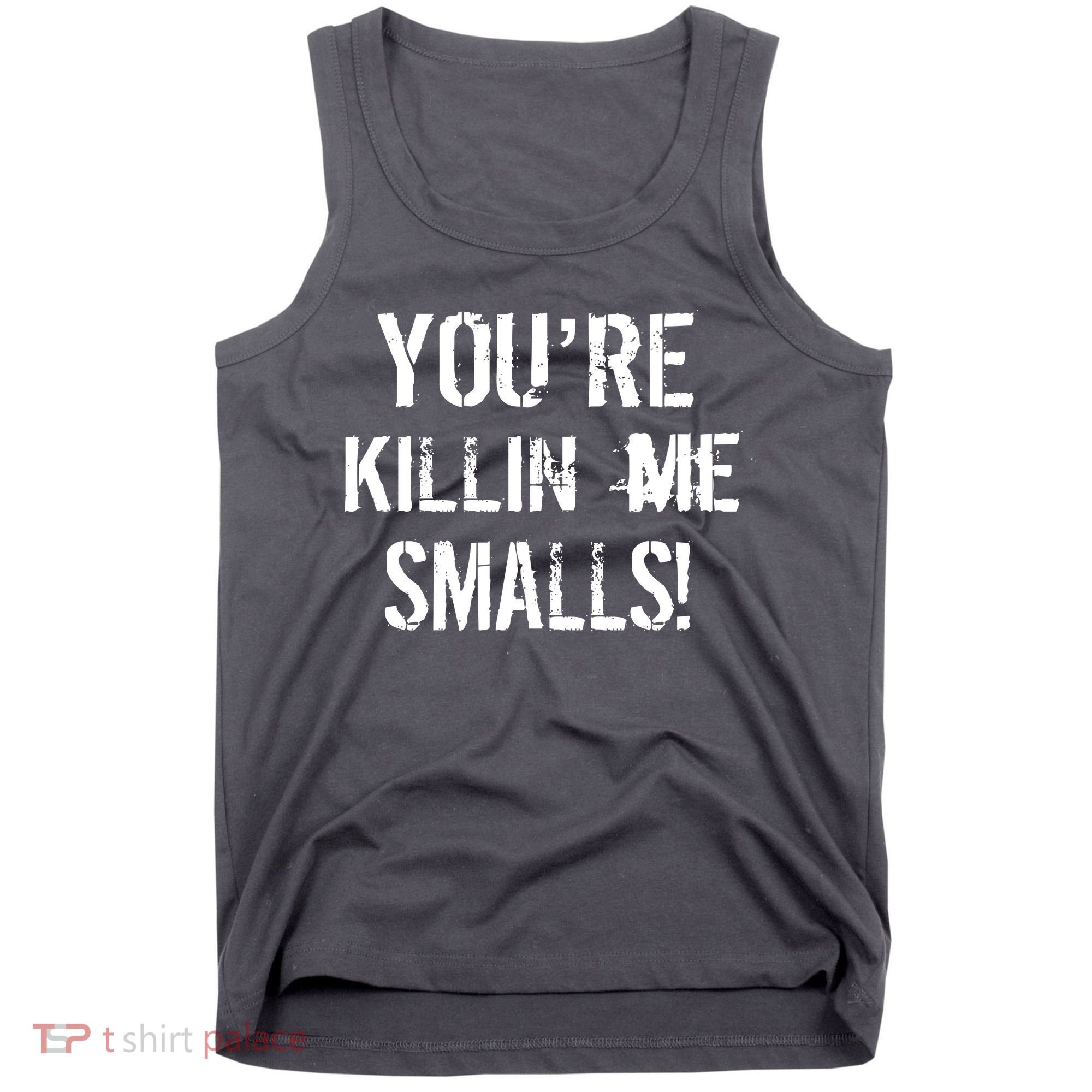 You're Killin Me Smalls! Tank Top
