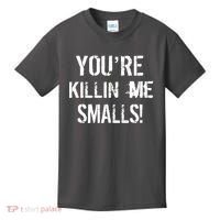 You're Killin Me Smalls! Kids T-Shirt thumb 0