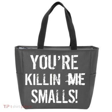 You're Killin Me Smalls! Tote Bag