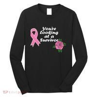 You're Looking At A Survivor Breast Cancer Long Sleeve Shirt thumb 0