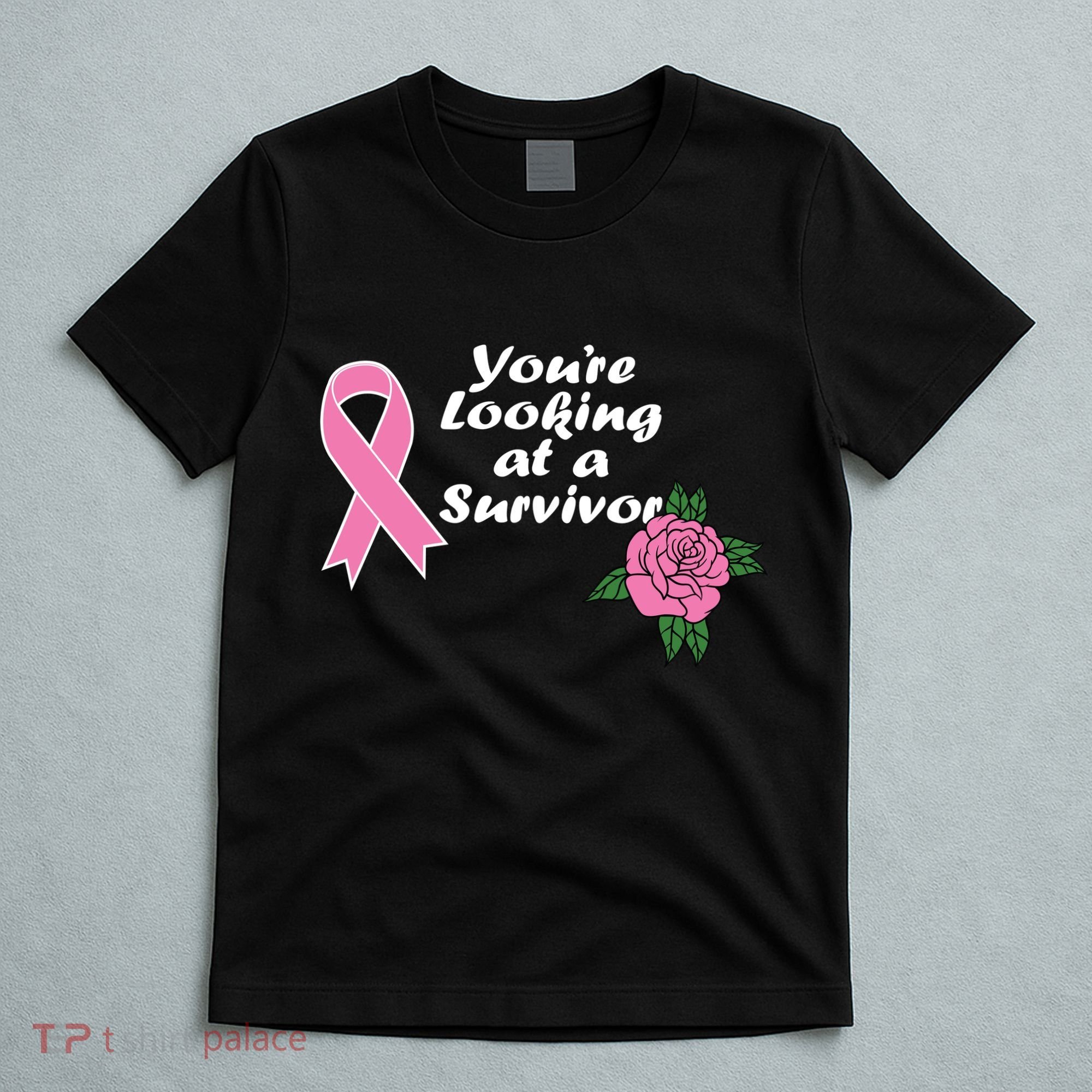 You're Looking At A Survivor Breast Cancer T-Shirt