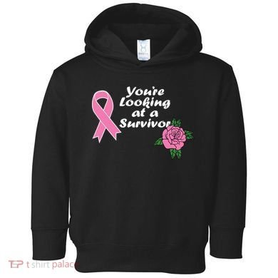 You're Looking At A Survivor Breast Cancer Toddler Hoodie