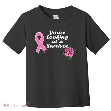 You're Looking At A Survivor Breast Cancer Toddler T-Shirt